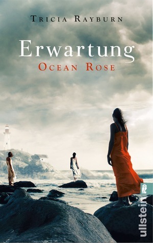 Ocean Rose - Erwartung by Tricia Rayburn