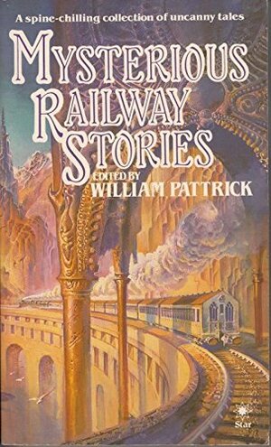 Mysterious Railway Stories by William Pattrick