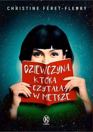 Dziewczyna, która czytała w metrze by Christine Féret-Fleury