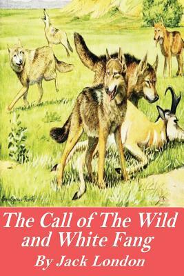 The Call of the Wild and White Fang by Jack London