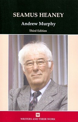 Seamus Heaney by Andrew Murphy