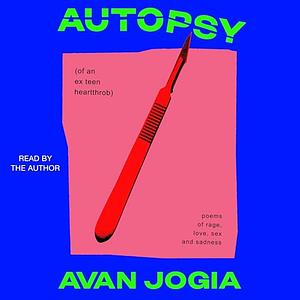 Autopsy (of an Ex-Teen Heartthrob) by Avan Jogia