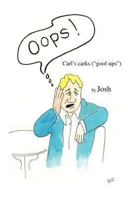 OOPS - Carl's Carks by Josh