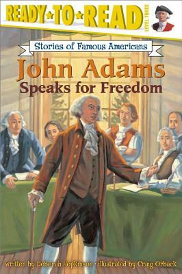 John Adams Speaks for Freedom by Deborah Hopkinson