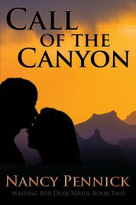 Call of the Canyon by Nancy Pennick