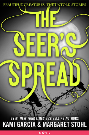 The Seer's Spread by Kami Garcia, Margaret Stohl