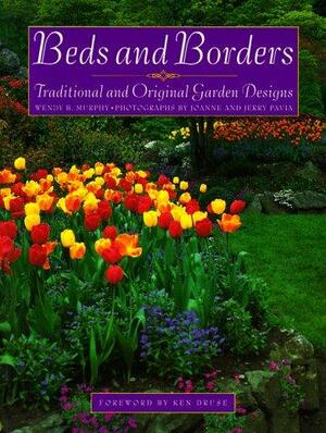 Beds and Borders: Traditional and Original Garden Designs by Joanne Paiva, Wendy B. Murphy, Jerry Pavia