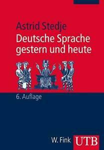Deutsche Sprache: Gestern und Heute by Astrid Stedje
