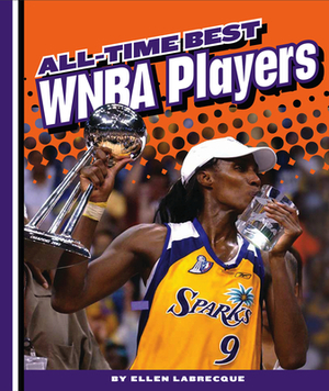 All-Time Best WNBA Players by Ellen Labrecque