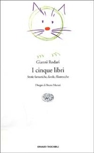 I cinque libri. Storie fantastiche, favole, filastrocche by Gianni Rodari