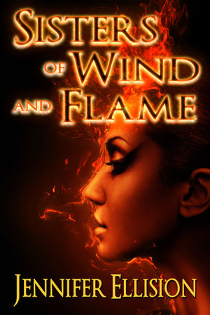 Sisters of Wind and Flame by Jennifer Ellision
