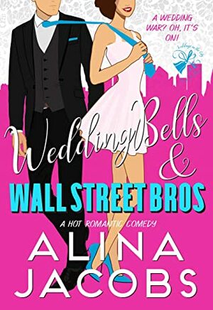 Wedding Bells and Wall Street Bros: A Hot Romantic Comedy (Weddings in the City Book 2) by Alina Jacobs