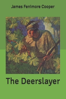 The Deerslayer by James Fenimore Cooper