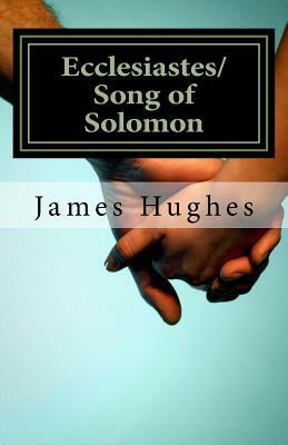 Ecclesiastes/Song of Solomon: Daily Devotionals Volume 13 by James Hughes