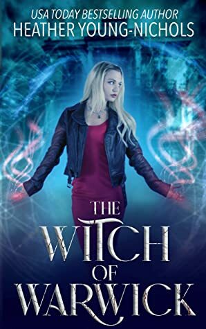 Witch of Warwick by Heather Young-Nichols