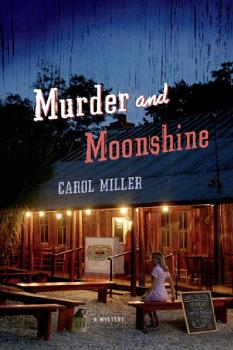 Murder and Moonshine by Carol Miller