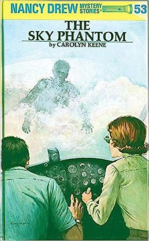 Nancy Drew 53: The Sky Phantom by Carolyn Keene