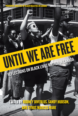 Until We Are Free: Reflections on Black Lives Matter in Canada by 