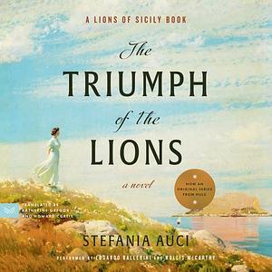 The Triumph of the Lions by Stefania Auci