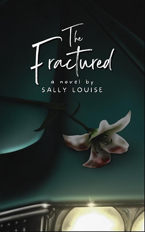 The Fractured by Sally Louise