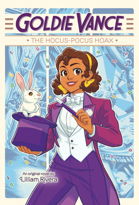 Goldie Vance: The Hocus-Pocus Hoax by Lilliam Rivera