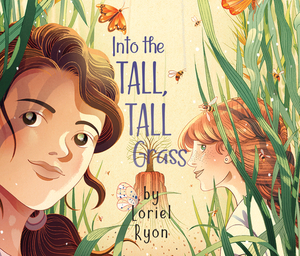 Into the Tall, Tall Grass by Loriel Ryon