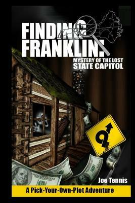 Finding Franklin: Mystery of the Lost State Capitol by Joe Tennis