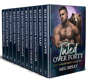 Fated Over Forty: The Complete Series Collection by Meg Ripley