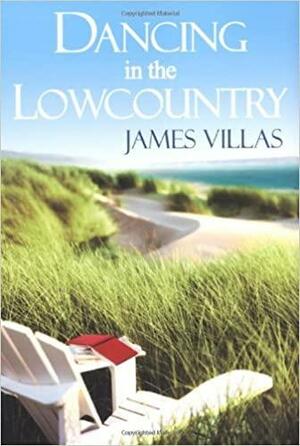 Dancing In The Lowcountry by James Villas