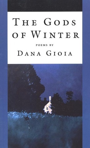 The Gods of Winter by Dana Gioia