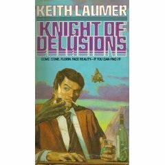 Knight of Delusions by Keith Laumer