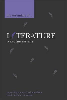 The Essentials of Literature in English, Pre-1914 by Tony Myers