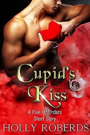 Cupid's Kiss by Holly Roberds