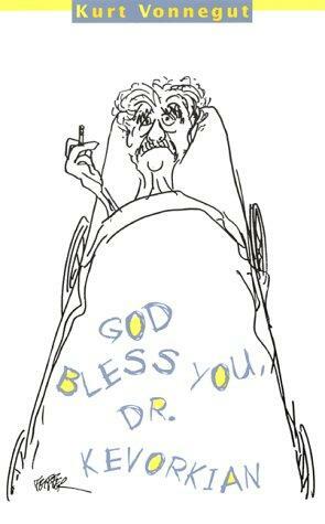 God Bless You, Dr. Kevorkian by Kurt Vonnegut