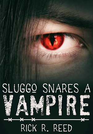 Sluggo Snares a Vampire by Rick R. Reed
