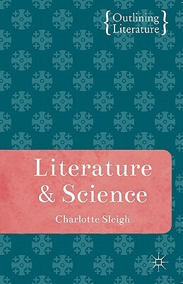 Literature and Science by Charlotte Sleigh