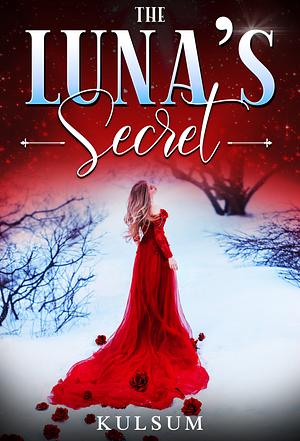 The Luna's Secret by Kulsum