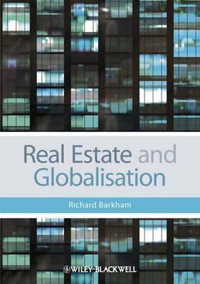 Real Estate and Globalisation by Richard Barkham