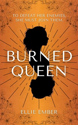 Burned Queen by Ellie Ember