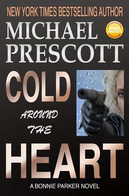Cold Around the Heart by Michael Prescott