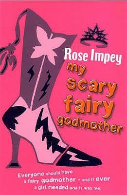 My Scary Fairy Godmother by Rose Impey