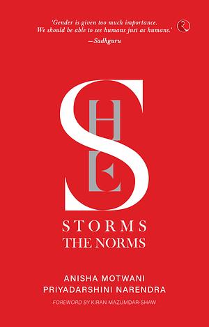 She Storms the Norms by Anisha Motwani, Priyadarshini Narendra