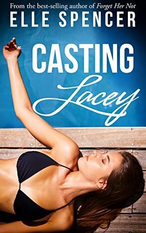 Casting Lacey by Elle Spencer