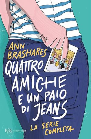 Quattro amiche e un paio di jeans: la serie completa  by Ann Brashares