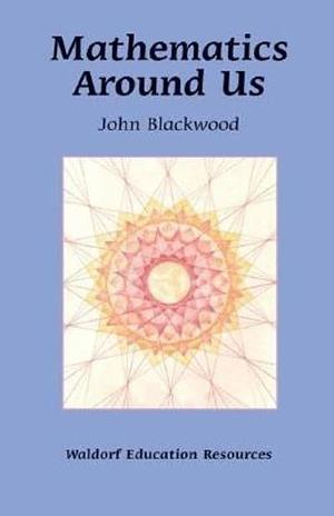 Mathematics Around Us by John Blackwood