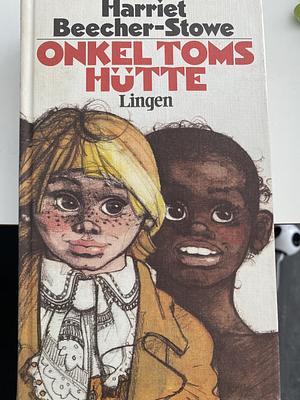 Onkel Toms Hütte by Harriet Beecher Stowe