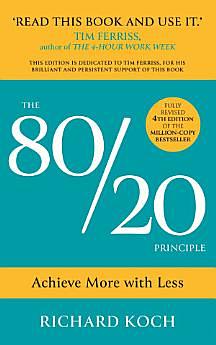 The 80/20 Principle: Achieve More with Less: THE NEW 2022 EDITION OF THE CLASSIC BESTSELLER by Richard Koch