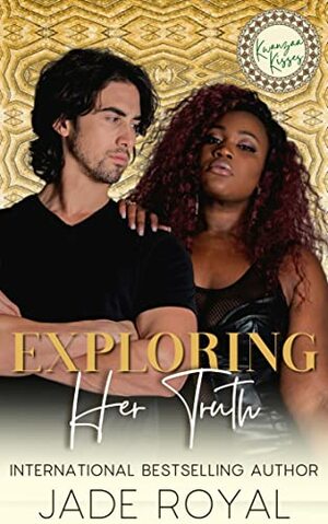 Exploring Her Truth: A Kwanzaa Kisses Holiday Romance by Jade Royal