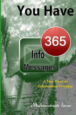 You Have 365 Info Messages: A New Piece of Information Everyday by Muhammad Israr