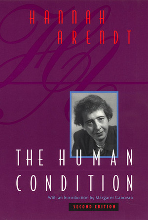 The Human Condition by Margaret Canovan, Hannah Arendt
